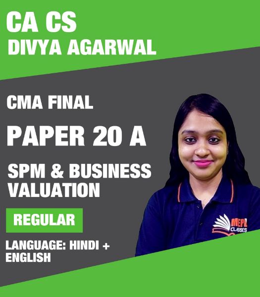 Picture of CMA Final (New) SPM&BV Regular Batch by CA CS Divya Agarwal (Paper 20A)