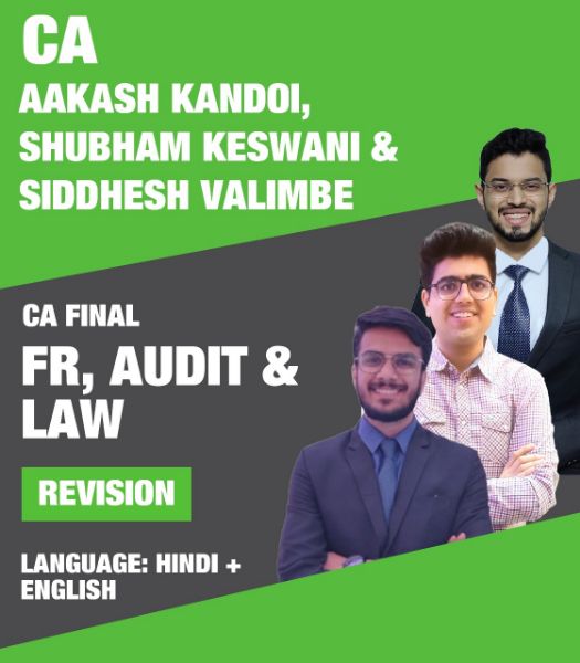 Picture of CA Final FR, Audit & Law (Fastrack Batch) By CA Aakash Kandoi, CA Shubham Keswani & CA Siddhesh Valimbe For May & Nov 23 Exams