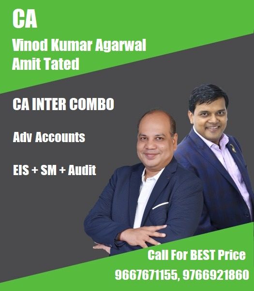 Picture of CA Inter Adv Accounts + EIS + SM + Audit  by  CA  Vinod Kumar Agarwal & CA Amit Tated (Regular / EOB) 