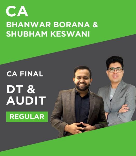 Picture of CA Final DT & Audit (Regular Batch) For May & Nov 2024 By CA Bhanwar Borana & CA Shubham Keswani