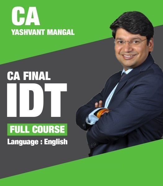 Picture of CA Final IDT IN-DEPTH Full Course (As Per ICAI New Scheme) – Latest New Live (Face to Face) Batch Recording – For May 24, Nov. 24 & Onwards – By CA. Yashvant Mangal