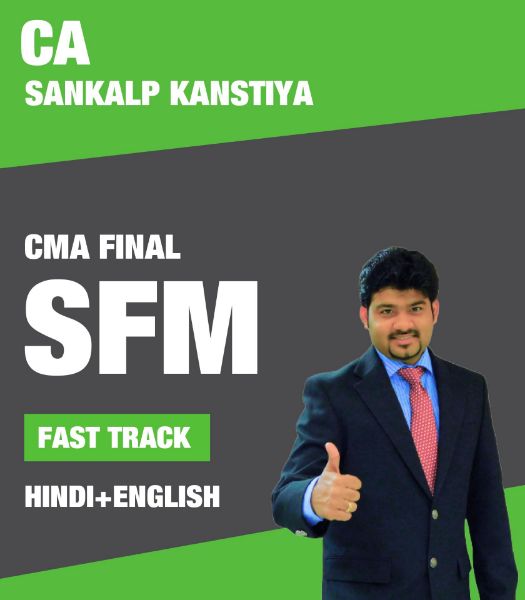 Picture of CMA Final SFM Exam Oriented (Fastrack) Video Lectures By CA Sankalp Kanstiya