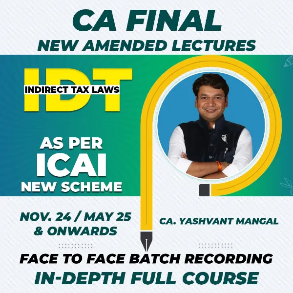 Picture of CA Final IDT In-Depth Full Course (Face To Face Batch Recording) – 100% NEW Recording – AS PER ICAI NEW SYLLABUS For Nov. 24, May 25 & Onwards