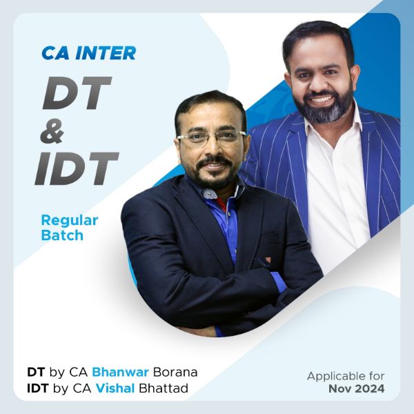 Picture of CA Inter DT & IDT (Regular Batch) For May & Nov 2024 By CA Bhanwar Borana & CA Vishal Bhattad