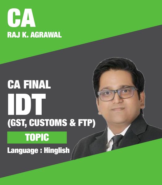 Picture of IDT- GST+ Custom + FTP, Topic by CA Raj K Agrawal (Hindi + English)