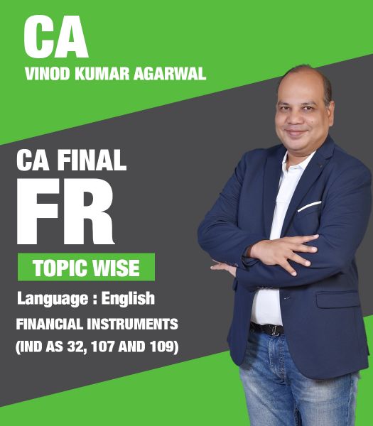 Picture of CA FINAL FR  Financial Instruments [Ind AS 32, 107 and 109], Topic by CA Vinod Kumar Agarwal