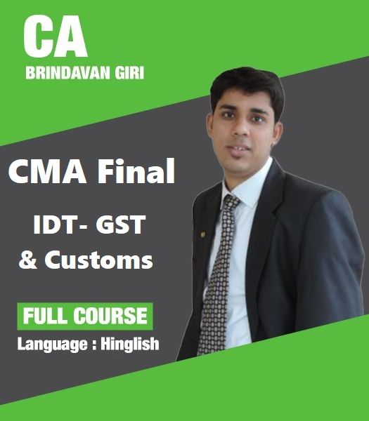 Picture of CMA Final IDT- GST & Customs (Regular Lectures) by CA Brindavan Giri (Hindi + English)