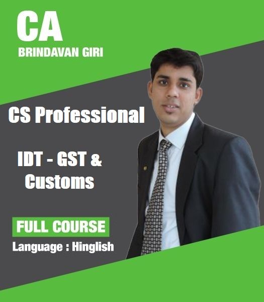 Picture of CS Professional IDT - GST & Customs (Regular Lectures) by CA Brindavan Giri