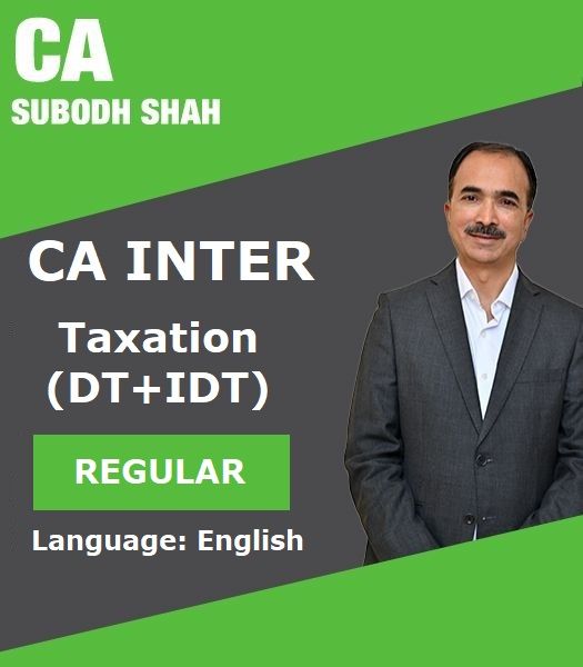 Picture of CA Inter Taxation DT + IDT (Direct Tax + Indirect Tax) Regular course by CA Subodh Shah