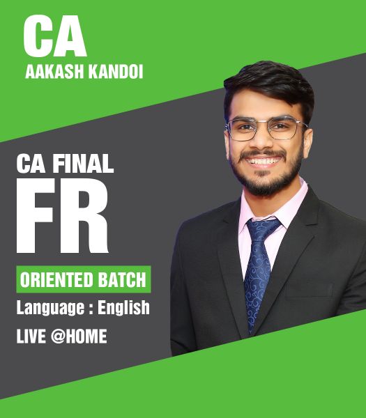 Picture of CA Final FR (Exam Oriented Batch) For May and Nov 24 & Onwards – CA Aakash Kandoi (Full English)