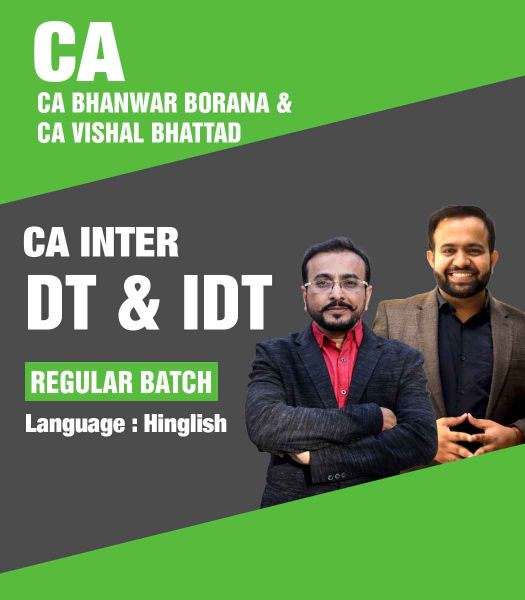 Picture of CA Inter DT & IDT (Regular Batch) For Nov 2023 By CA Bhanwar Borana & CA Vishal Bhattad
