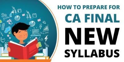 How To Prepare For The CA Final New Syllabus ?