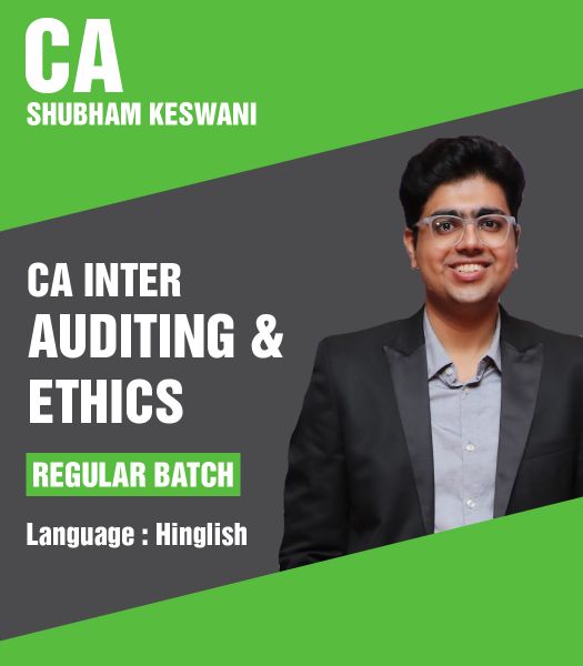 Picture of CA Inter Auditing & Ethics (Regular Batch) for May & Nov 2024 By CA Shubham Keswani