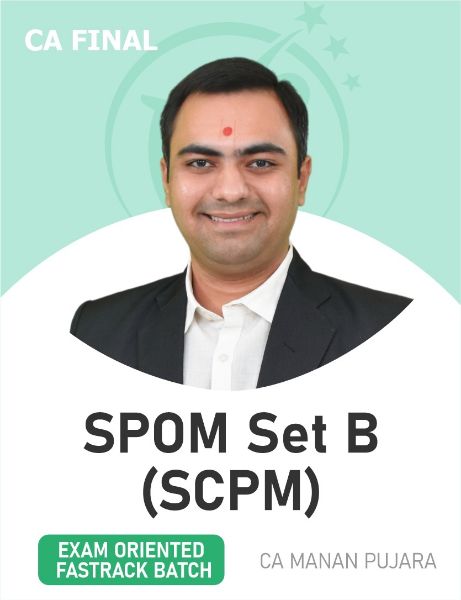 Picture of CA Final SPOM Set B - SCPM (Exam Oriented Fastrack Batch) for Nov 24 & May/Nov 25 by CA Manan Pujara 