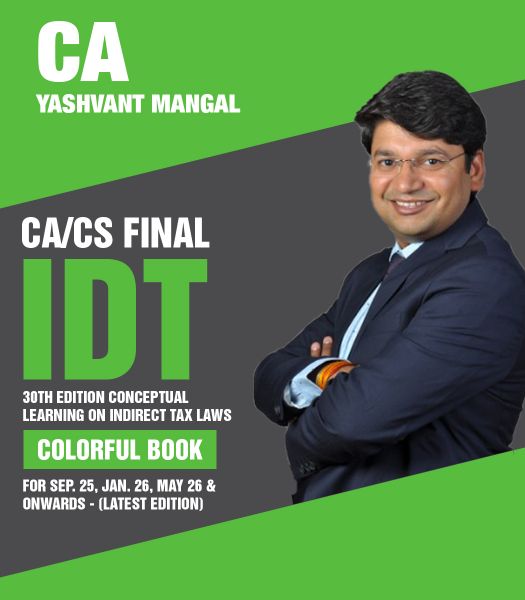 Picture of  CA/CS Final - IDT - 30th Edition Conceptual Learning On Indirect Tax Laws (Colorful Book) - For Sep. 25, Jan. 26, May 26 & Onwards - (Latest Edition)
